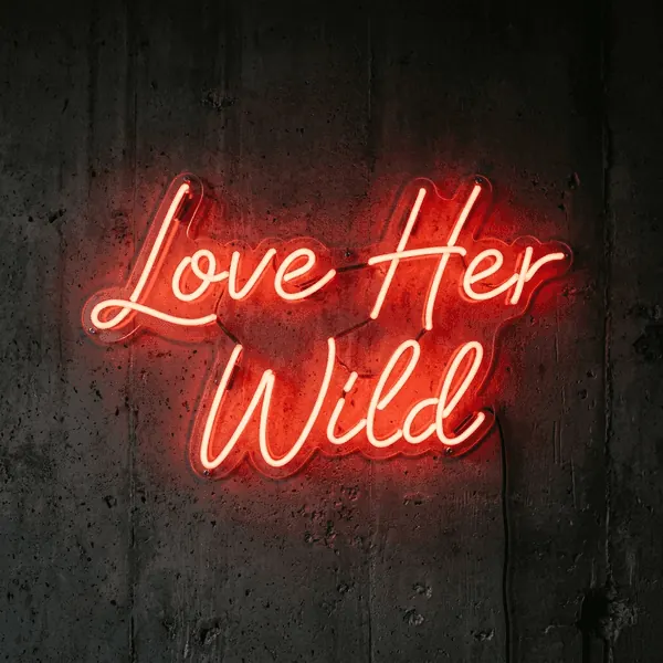 Neon LED Love Her Wild